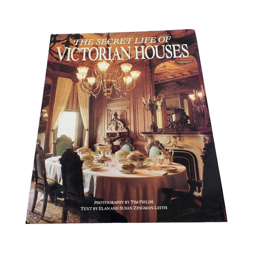 The Secret Life of Victorian Houses Hardcover Book Tim Fields Zingman-Leith 1993